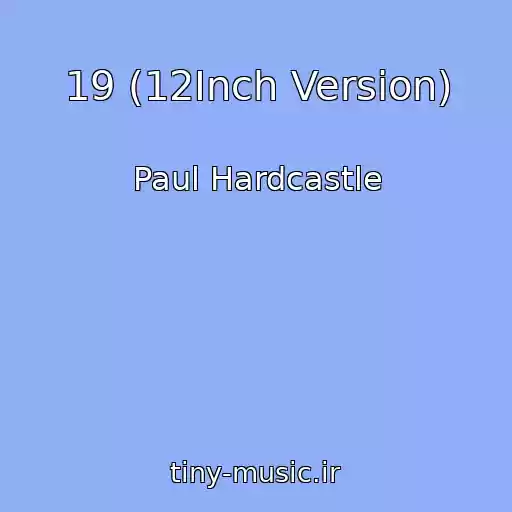 کاور آهنگ 19 (12Inch Version) از Paul Hardcastle
