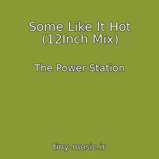 کاور آهنگ Some Like It Hot (12Inch Mix) از The Power Station