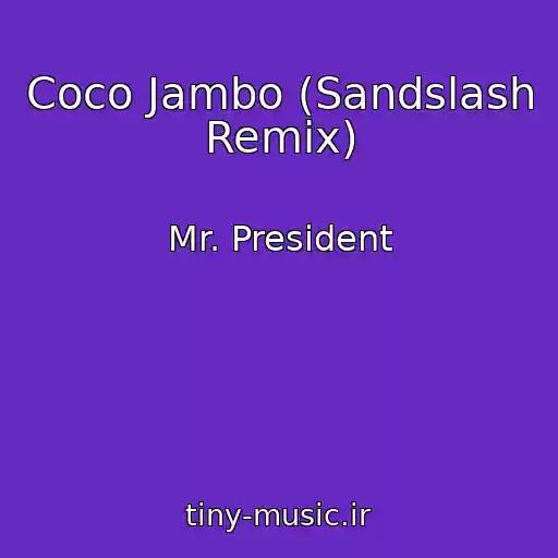 کاور آهنگ Coco Jambo (Sandslash Remix) از Mr. President