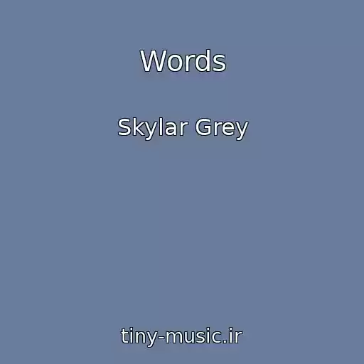 کاور آهنگ Words از Skylar Grey
