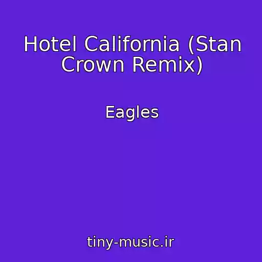 کاور آهنگ Hotel California (Stan Crown Remix) از Eagles