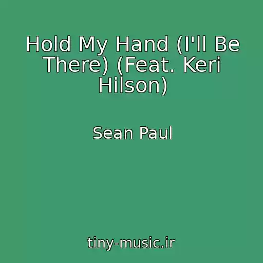 کاور آهنگ Hold My Hand (I'll Be There) (Feat. Keri Hilson) از Sean Paul