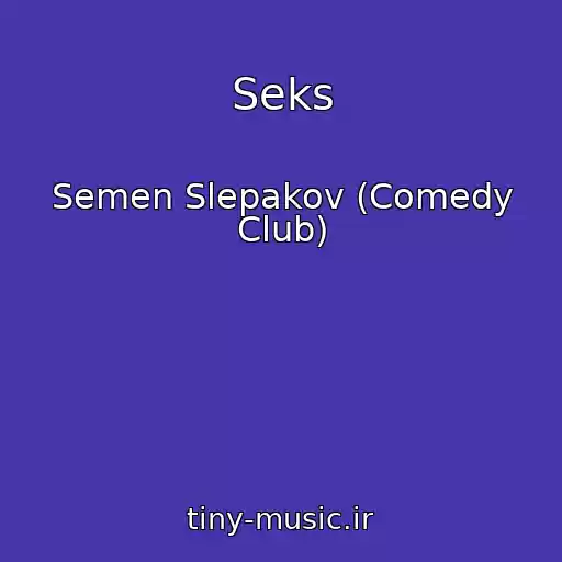 کاور آهنگ Seks از Semen Slepakov (Comedy Club)