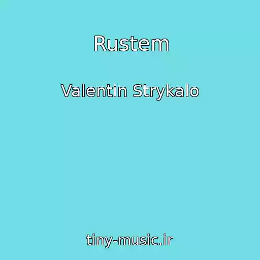کاور آهنگ Rustem از Valentin Strykalo