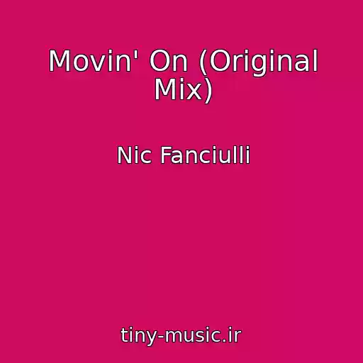 کاور آهنگ Movin' On (Original Mix) از Nic Fanciulli