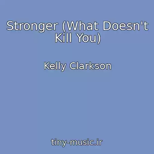 کاور آهنگ Stronger (What Doesn't Kill You) از Kelly Clarkson