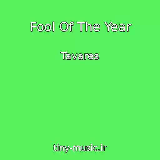 کاور آهنگ Fool Of The Year از Tavares