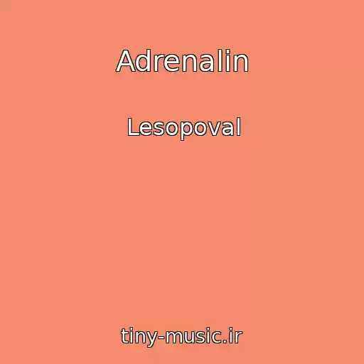 کاور آهنگ Adrenalin از Lesopoval