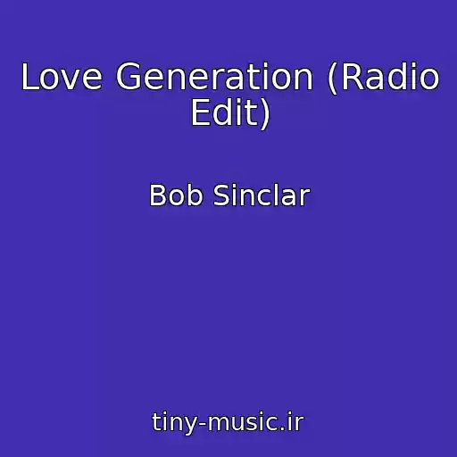 کاور آهنگ Love Generation (Radio Edit) از Bob Sinclar