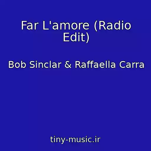 کاور آهنگ Far L'amore (Radio Edit) از Bob Sinclar & Raffaella Carra