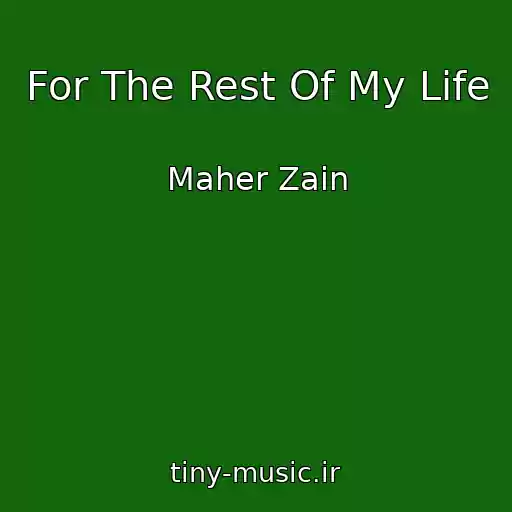کاور آهنگ For The Rest Of My Life از Maher Zain