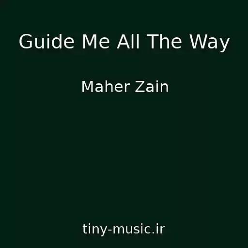 کاور آهنگ Guide Me All The Way از Maher Zain