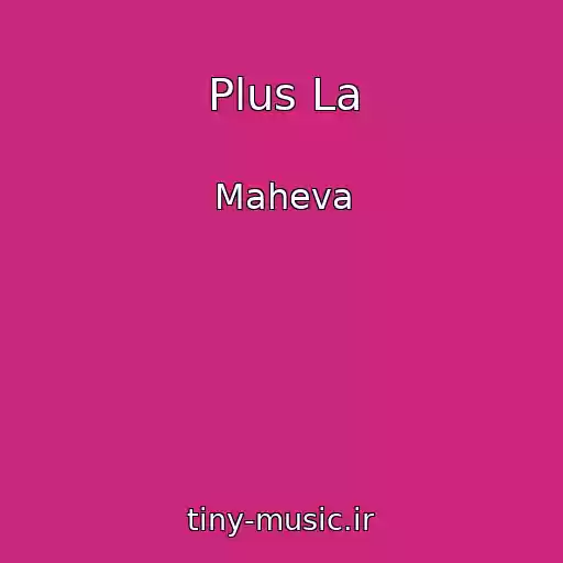 کاور آهنگ Plus La از Maheva