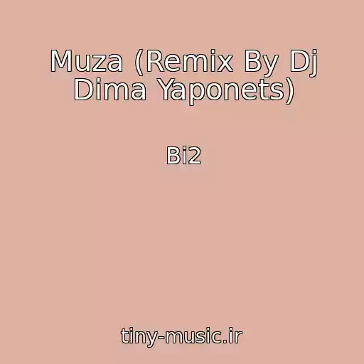 کاور آهنگ Muza (Remix By Dj Dima Yaponets) از Bi2