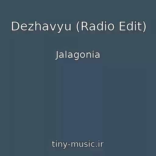کاور آهنگ Dezhavyu (Radio Edit) از Jalagonia