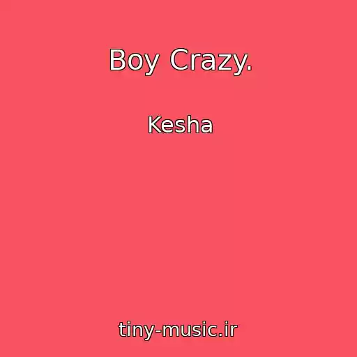 کاور آهنگ Boy Crazy. از Kesha