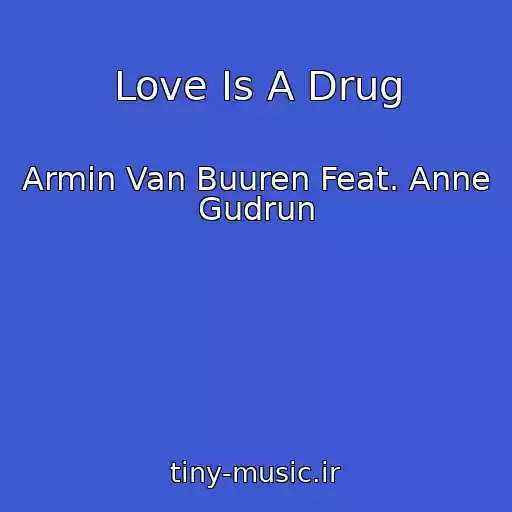 کاور آهنگ Love Is A Drug از Armin Van Buuren Feat. Anne Gudrun
