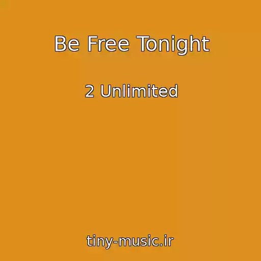 کاور آهنگ Be Free Tonight از 2 Unlimited