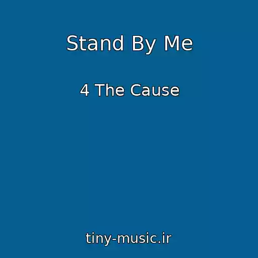 کاور آهنگ Stand By Me از 4 The Cause