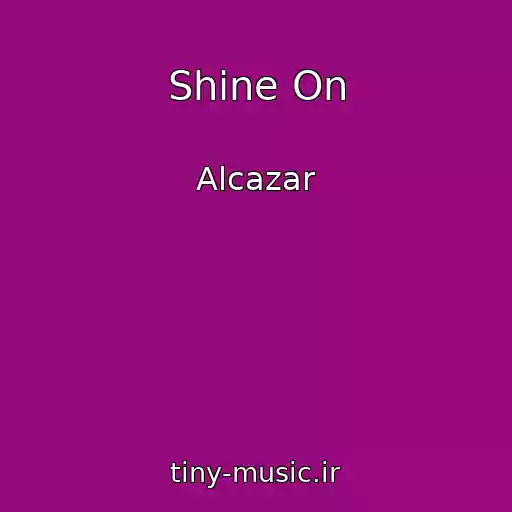 کاور آهنگ Shine On از Alcazar