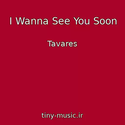 کاور آهنگ I Wanna See You Soon از Tavares