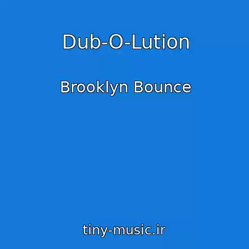 کاور آهنگ Dub-O-Lution از Brooklyn Bounce