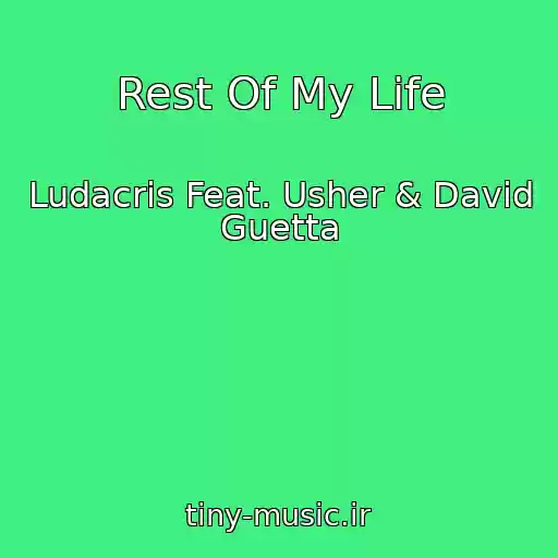 کاور آهنگ Rest Of My Life از Ludacris Feat. Usher & David Guetta