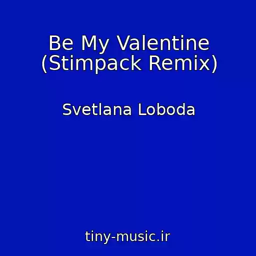 کاور آهنگ Be My Valentine (Stimpack Remix) از Svetlana Loboda