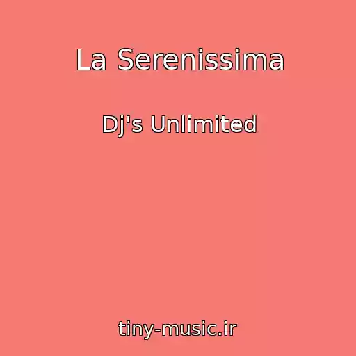 کاور آهنگ La Serenissima از Dj's Unlimited