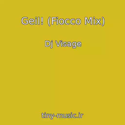 کاور آهنگ Geil! (Fiocco Mix) از Dj Visage