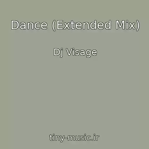 کاور آهنگ Dance (Extended Mix) از Dj Visage