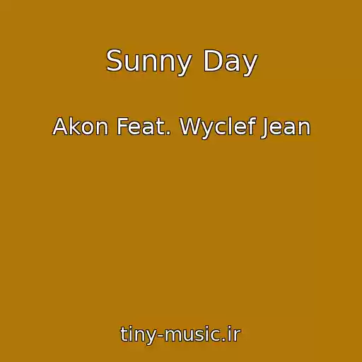 کاور آهنگ Sunny Day از Akon Feat. Wyclef Jean