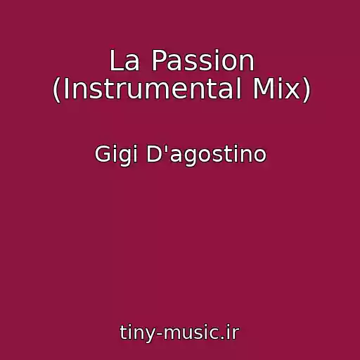 کاور آهنگ La Passion (Instrumental Mix) از Gigi D'agostino