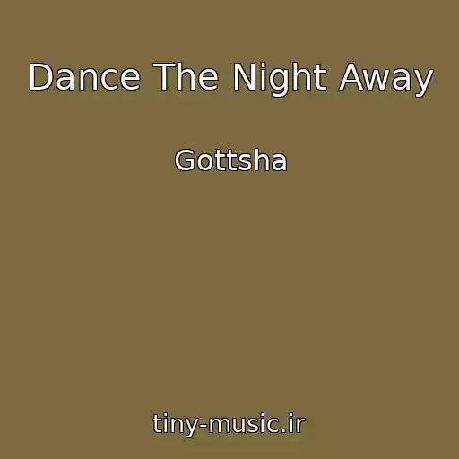 کاور آهنگ Dance The Night Away از Gottsha