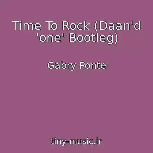 کاور آهنگ Time To Rock (Daan'd 'one' Bootleg) از Gabry Ponte