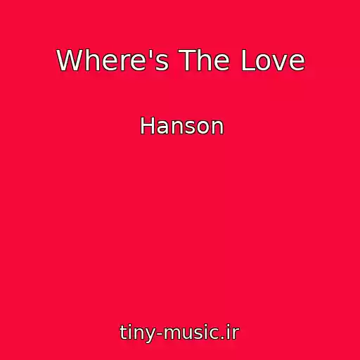 کاور آهنگ Where's The Love از Hanson