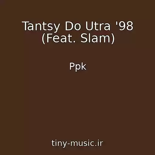 کاور آهنگ Tantsy Do Utra '98 (Feat. Slam) از Ppk