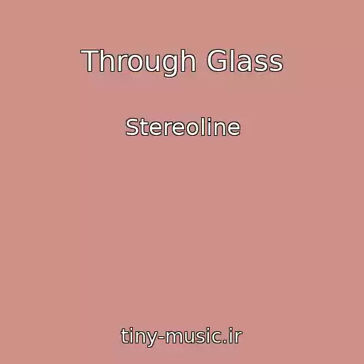 کاور آهنگ Through Glass از Stereoline