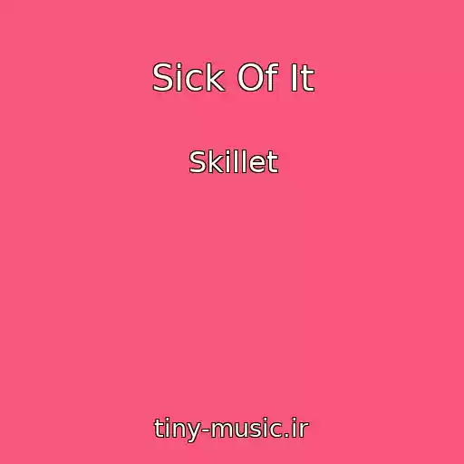 کاور آهنگ Sick Of It از Skillet