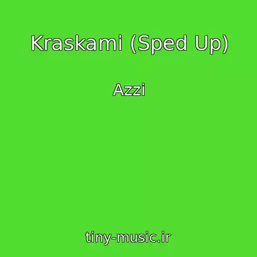 کاور آهنگ Kraskami (Sped Up) از Azzi