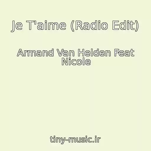 کاور آهنگ Je T'aime (Radio Edit) از Armand Van Helden Feat Nicole