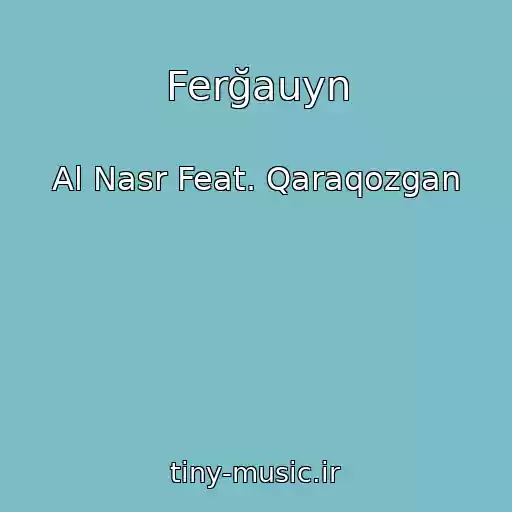 کاور آهنگ Ferğauyn از Al Nasr Feat. Qaraqozgan
