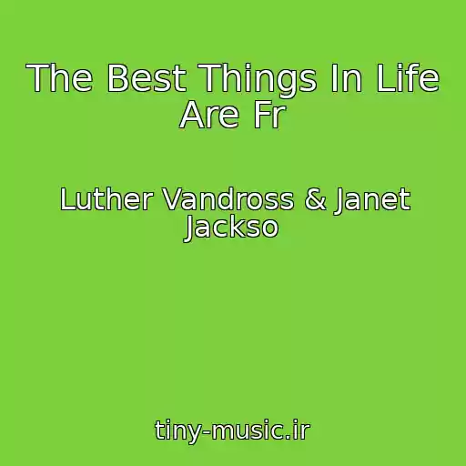 کاور آهنگ The Best Things In Life Are Fr از Luther Vandross & Janet Jackso