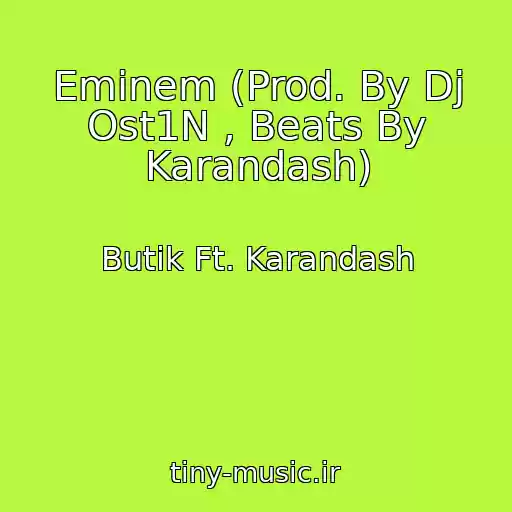 کاور آهنگ Eminem (Prod. By Dj Ost1N , Beats By Karandash) از Butik Ft. Karandash