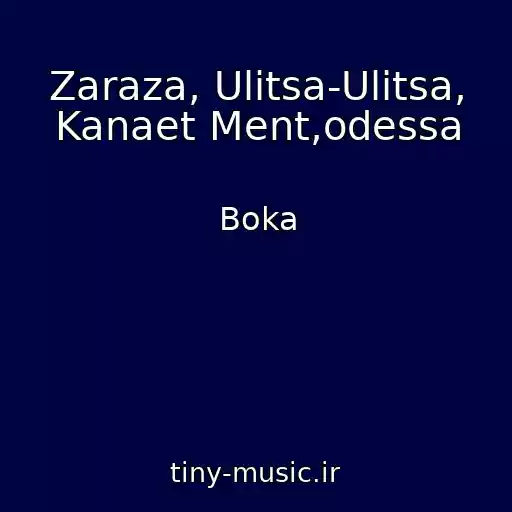 کاور آهنگ Zaraza, Ulitsa-Ulitsa, Kanaet Ment,odessa از Boka