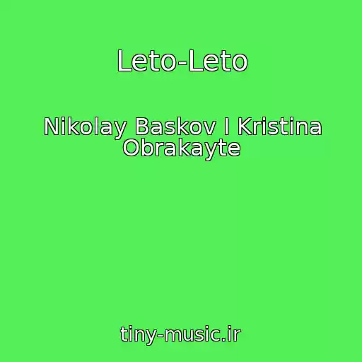 کاور آهنگ Leto-Leto از Nikolay Baskov I Kristina Obrakayte