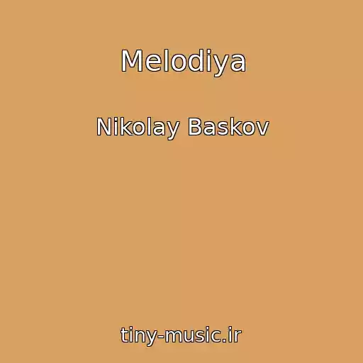کاور آهنگ Melodiya از Nikolay Baskov