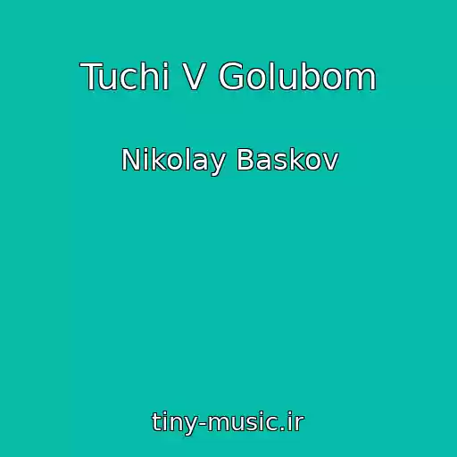 کاور آهنگ Tuchi V Golubom از Nikolay Baskov