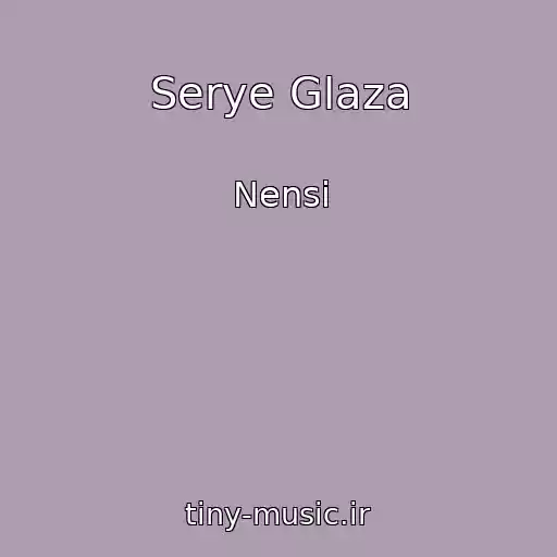 کاور آهنگ Serye Glaza از Nensi