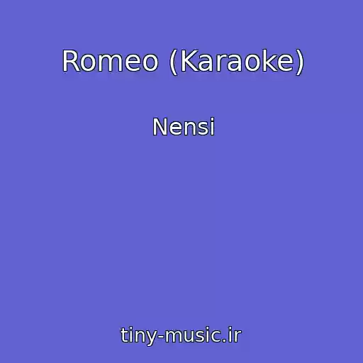 کاور آهنگ Romeo (Karaoke) از Nensi